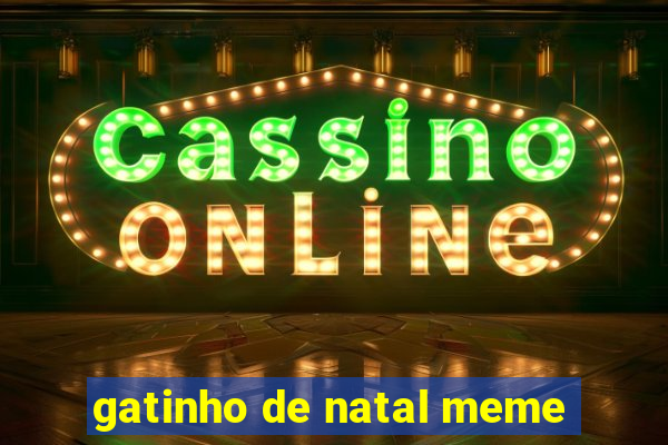 gatinho de natal meme